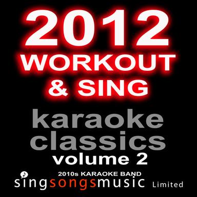 2012 Workout & Sing Karaoke Classics Volume 2