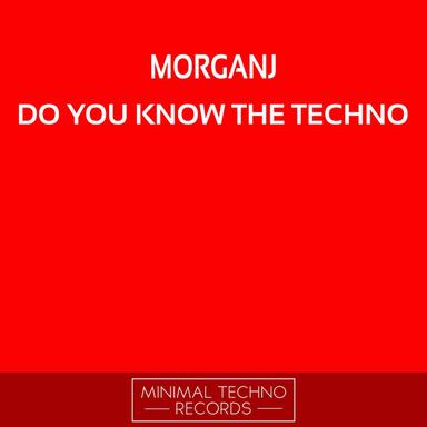 Do You Know The Techno - Original Mix