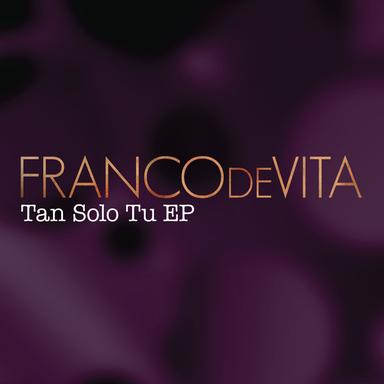 Tan Sólo Tú - Franco De Vita en Primera Fila