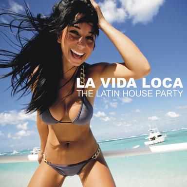 La Vida Loca - The Latin House Party