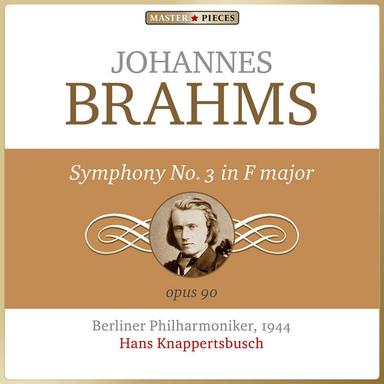 Masterpieces Presents Johannes Brahms: Symphony No. 3 in F Major, Op. 90