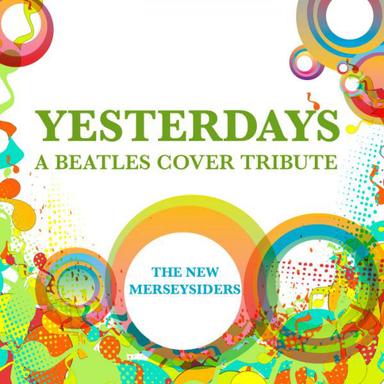 Yesterdays - A Beatles Cover Tribute
