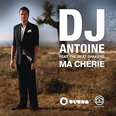Ma Chérie (feat. The Beat Shakers) - DJ Antoine vs Mad Mark Radio Edit