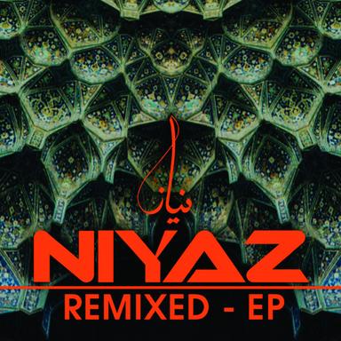 Niyaz Remixed - EP