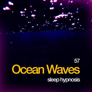 57 Ocean Waves Sleep Hypnosis