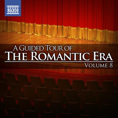 A Guided Tour of the Romantic Era, Vol. 8
