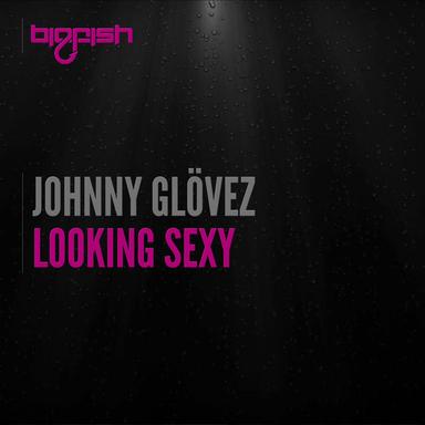 Looking Sexy - Original Mix