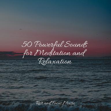 50 Powerful Sounds for Meditation and Relaxation