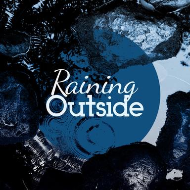 Raining Outside