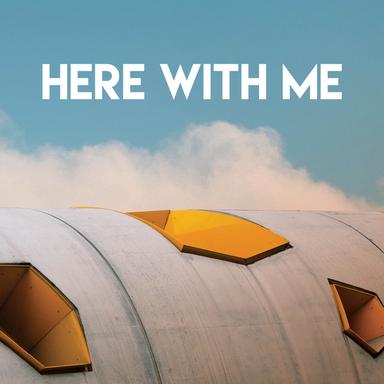 Here With Me