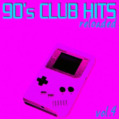 90's Club Hits Reloaded, Vol. 4 (Best Of Club, Dance, House, Electro and Techno Remix Collection)