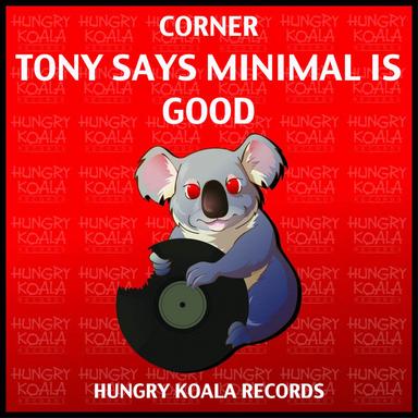 Tony Says Minimal Is Good - Original Mix