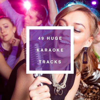49 Huge Karaoke Tracks