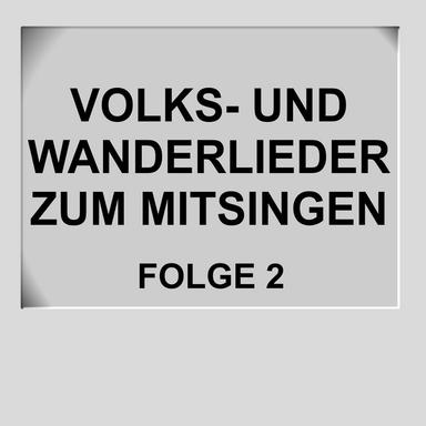 Heute singen wir und wandern