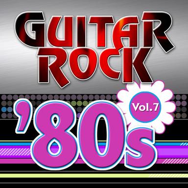 Guitar Rock 80s Vol.7