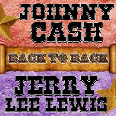 Back To Back: Johnny Cash & Jerry Lee Lewis