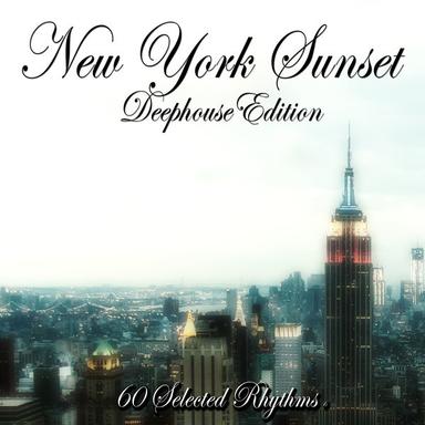 New York Sunset: Deephouse Edition (60 Selected Rhythms)