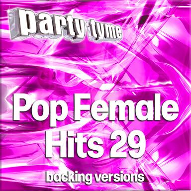 Pop Female Hits 29 - Party Tyme (Backing Versions)