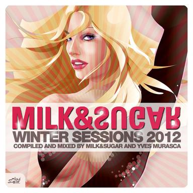 Winter Sessions 2012 (Compiled and Mixed by Milk & Sugar and Yves Murasca)