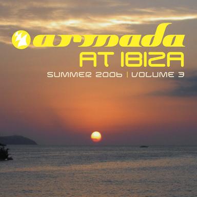 Armada At Ibiza Summer 2006, Vol. 3