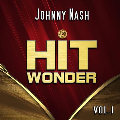Hit Wonder: Johnny Nash, Vol. 1