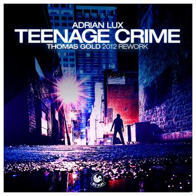 Teenage Crime (Thomas Gold 2012 Rework)