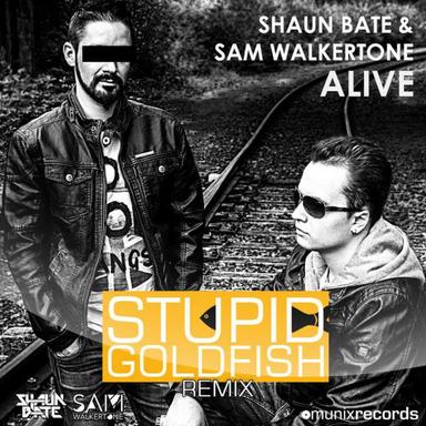 Alive - Stupid Goldfish Remix Edit