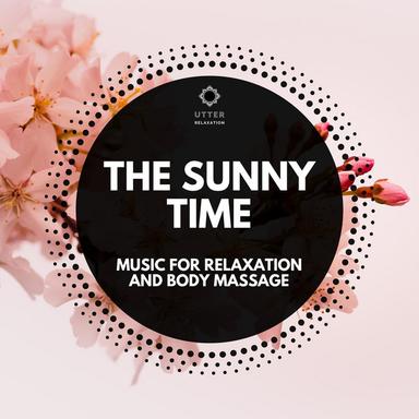 The Sunny Time: Music for Relaxation and Body Massage