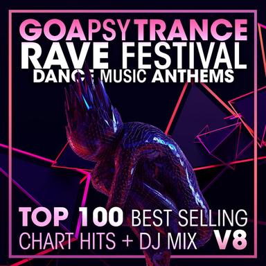 Goa Psy Trance Rave Festival Dance Music Anthems Top 100 Best Selling Chart Hits + DJ Mix V8