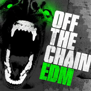 Off The Chain EDM