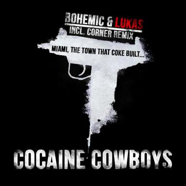 Cocaine Cowboys (Corner Remix)