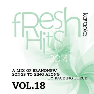 Fresh Karaoke Hits - 2014 - Vol. 18