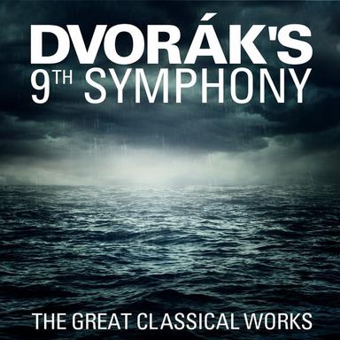 Symphony No. 9 in E Minor, Op. 95 "From the New World": IV. Allegro con fuoco