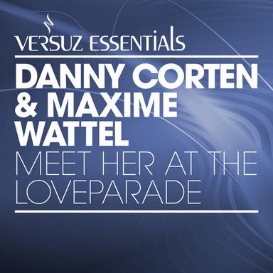 Meet Her at the Love Parade - Danny Corten Remix