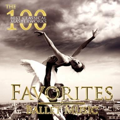 The 100 Best Classical Masterworks: Favorites Ballet Music