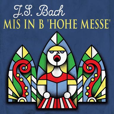 J.S. Bach Mis in b 'hohe messe'
