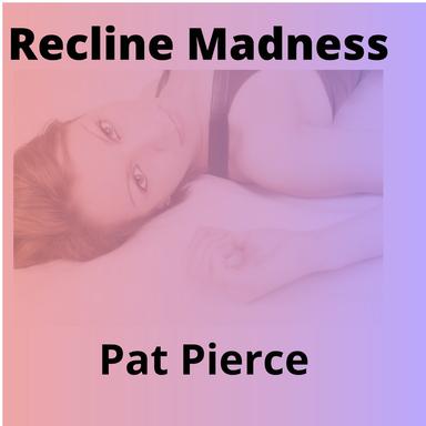 Recline Madness