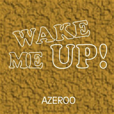 Wake Me Up