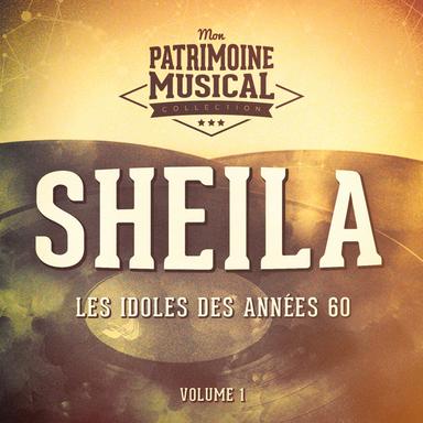 Les idoles des années 60 : Sheila, Vol. 1