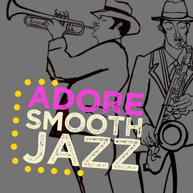 Adore Smooth Jazz