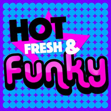 Hot, Fresh & Funky