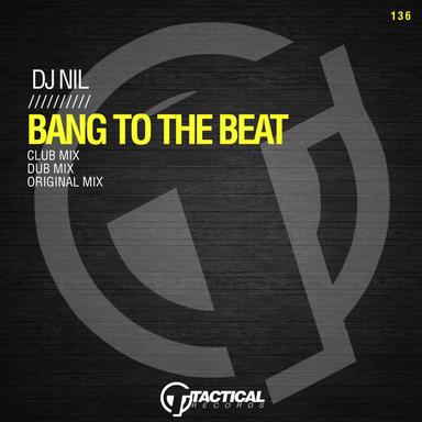Bang To The Beat - Original Mix