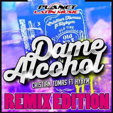Dame Alcohol - Raul Gonzalez Remix