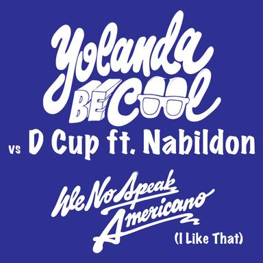 We No Speak Americano (I Like That) - UK Radio Edit