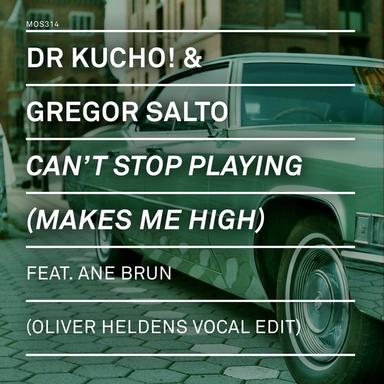 Can't Stop Playing (Makes Me High) - Oliver Heldens Vocal Edit