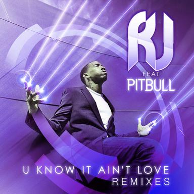 U Know Ain't Love (feat. Pitbull) - Lissat & Voltaxx Remix
