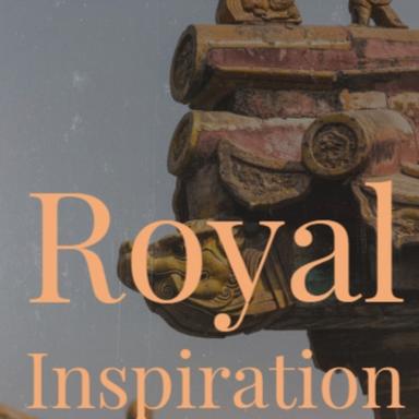 Royal Inspiration