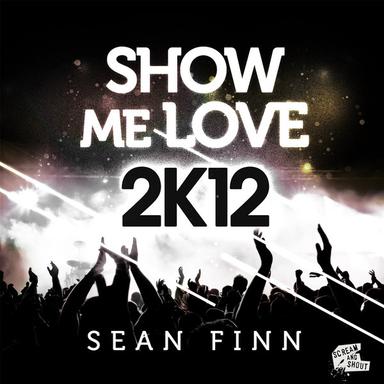 Show Me Love 2K12 - Crazibiza Remix