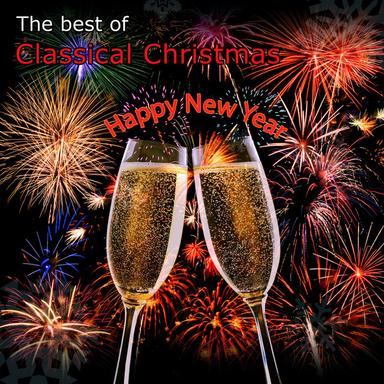 The Best of Classical Christmas! Happy New Year