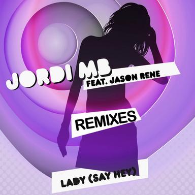 Lady (Say Hey) (feat. Jason Rene) - Euro Mix
